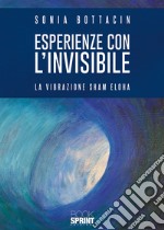 Esperienze con l'invisibile. La vibrazione Sham Eloha