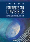 Esperienze con l'invisibile. La vibrazione Sham Eloha libro