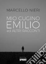 Mio cugino Emilio e altri racconti