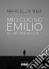 Mio cugino Emilio e altri racconti libro