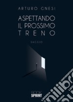 Aspettando il prossimo treno libro