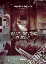 I santi bevono whisky libro