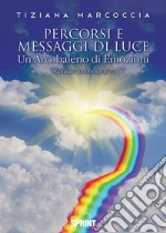 Percorsi e messaggi di luce. Un arcobaleno di emozioni