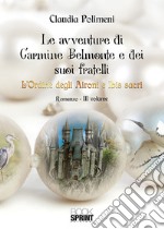 L'Ordine degli aironi e ibis sacri. Le avventure di Carmine Belmonte e dei suoi fratelli. Vol. 3 libro