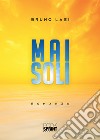 Mai soli libro di Lasi Bruno