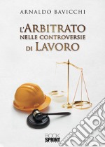 L'arbitrato nelle controversie di lavoro libro