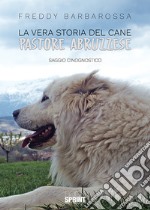 La vera storia del cane pastore abruzzese