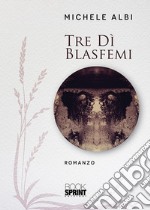 Tre dì blasfemi