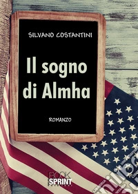 Il sogno di Almha libro