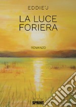 La luce foriera libro