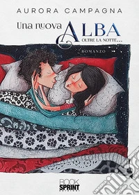 Una nuova Alba. Oltre la notte... libro