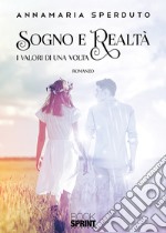 Sogno e realtà. I valori di una volta