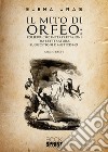 Il mito di Orfeo. Poliedriche interpretazioni tra letteratura, suggestioni e misticismo libro