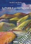 Il fiume e la bottiglia libro