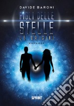 Figli delle stelle. Le origini