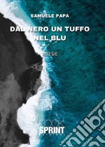 Dal nero un tuffo nel blu libro