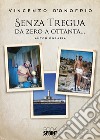 Senza tregua da zero a ottanta... libro di D'Onofrio Vincenzo