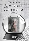 La vergine della soglia libro