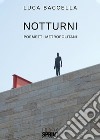 Notturni. Poemetti metropolitani libro