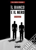 Il bianco e il nero libro