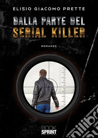 Dalla parte del serial killer libro