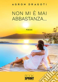 Non mi è mai abbastanza...