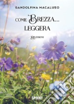 Come brezza... leggera libro