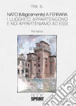 Nato (magicamente) a Ferrara libro