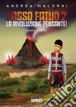 Rosso fatuo 2. La rivoluzione pensante! libro