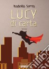 Lucy di carta libro di Serra Isabella