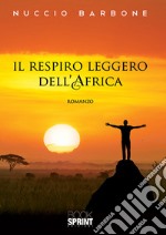 Il respiro leggero dell'Africa libro