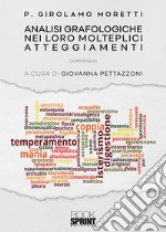 Analisi grafologiche nei loro molteplici atteggiamenti libro