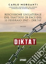 Rescissione unilaterale del trattato di pace del 10 febbraio 1947. Diktat libro