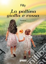 La pallina gialla e rossa libro