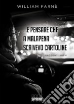 ... E pensare che a malapena scrivevo cartoline libro