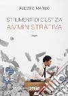 Strumenti di giustizia amministrativa libro di Manzo Alessio