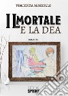 Il mortale e la dea libro