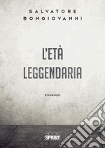 L'età leggendaria