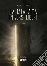 La mia vita in versi liberi libro