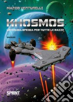 Khosmos. Un'enciclopedia per tutte le razze libro