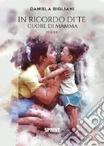 In ricordo di te. Cuore di mamma