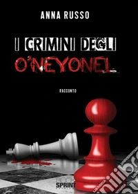 I crimini degli O'Neyonel libro