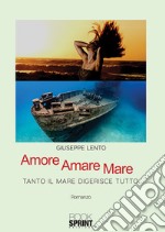 Amore amare mare libro