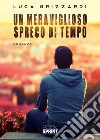 Un meraviglioso spreco di tempo libro