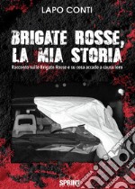 Brigate Rosse, la mia storia libro