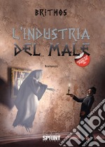 L'industria del male libro