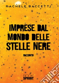Imprese dal mondo delle stelle nere libro
