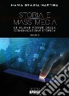 Storia e mass media. Le nuove forme della comunicazione storica libro