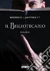 Il bibliotecario libro di Lamprecht Giorgio