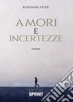 Amori e incertezze